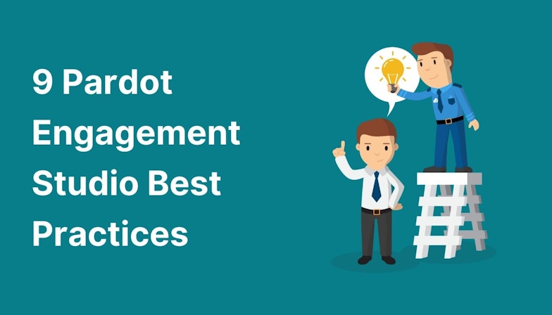 9 Pardot Engagement Studio Best Practices