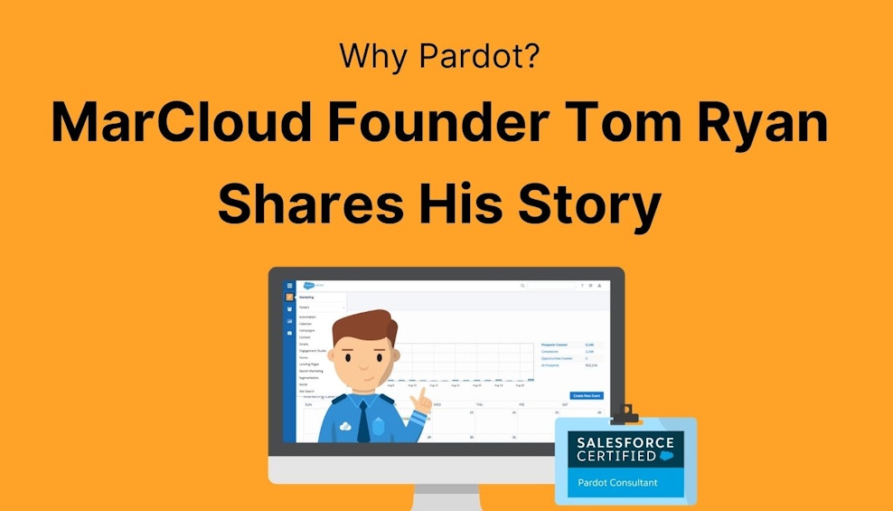 Why Pardot? MarCloud Founder Tom Ryan Shares His Story