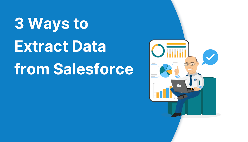 3 Ways to Extract Data from Salesforce