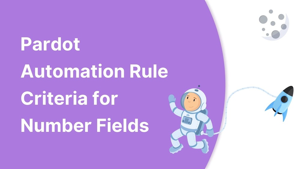 Pardot Automation Rule Criteria for Number Fields