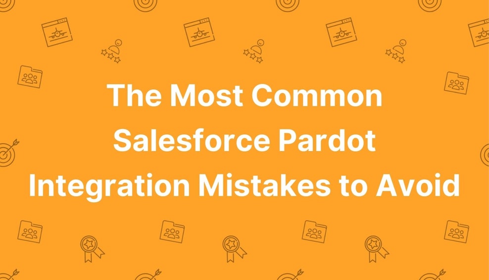 The Most Common Salesforce Pardot Integration Mistakes to Avoid