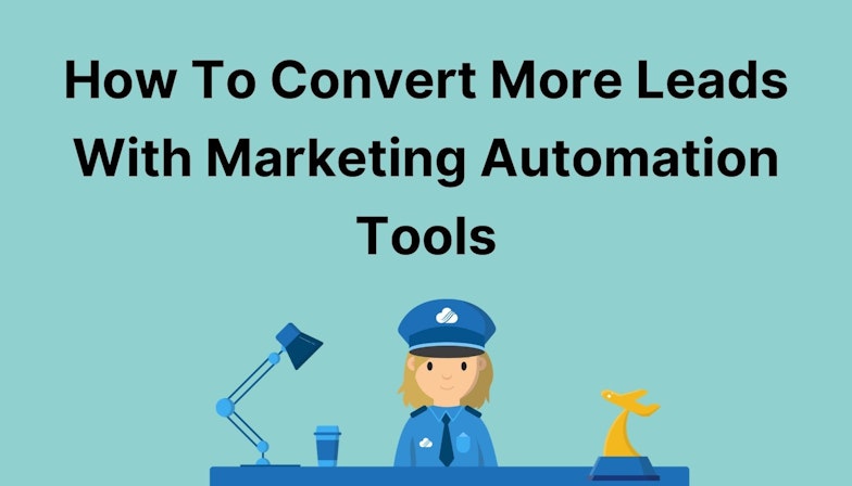 How To Convert More Leads With Marketing Automation Tools