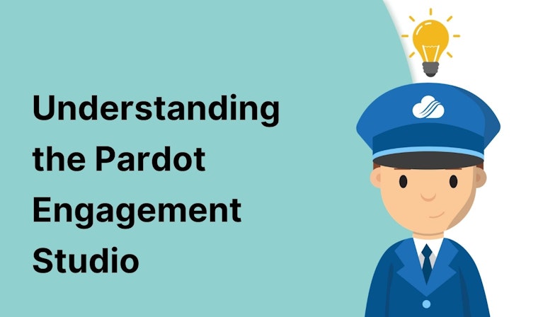 Understanding the Pardot Engagement Studio