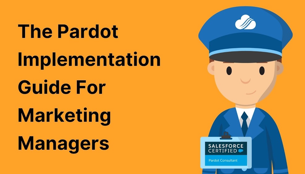 The Pardot Implementation Guide For Marketing Managers