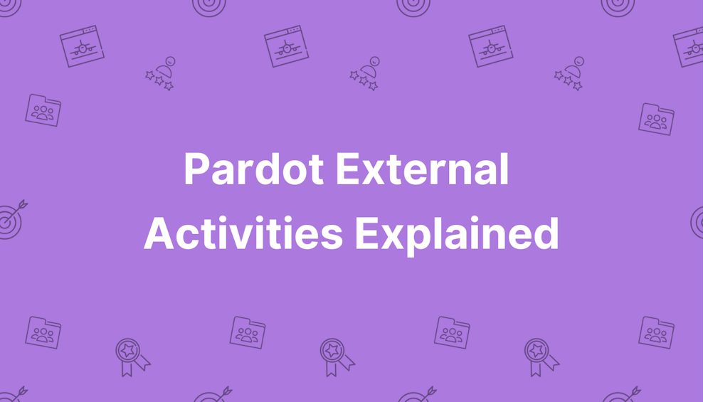Coloured background with text Pardot External Activities Explained