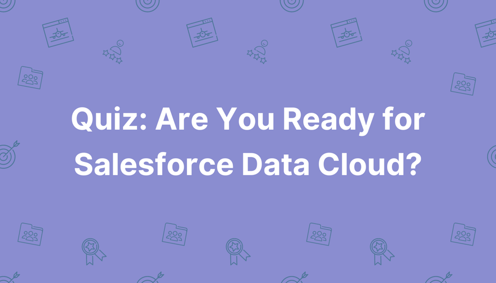 Coloured background with text Quiz: Are You Ready for Salesforce Data Cloud?
