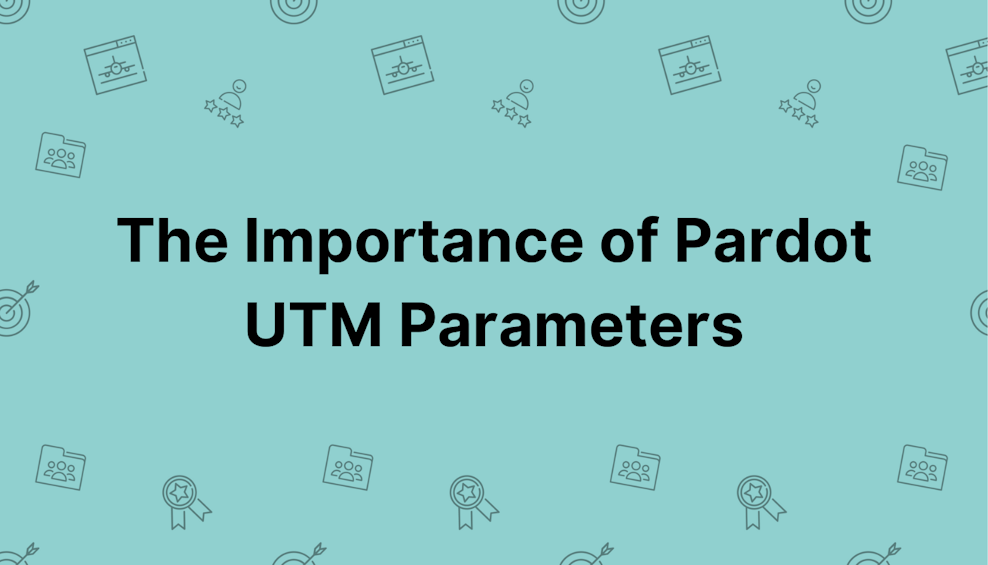 Coloured background with text The Importance of Pardot UTM Parameters