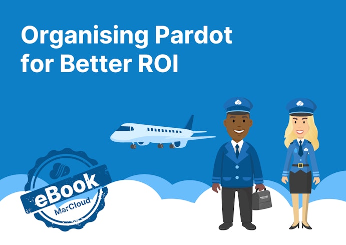 eBook cover with text Organising Pardot for Better ROI