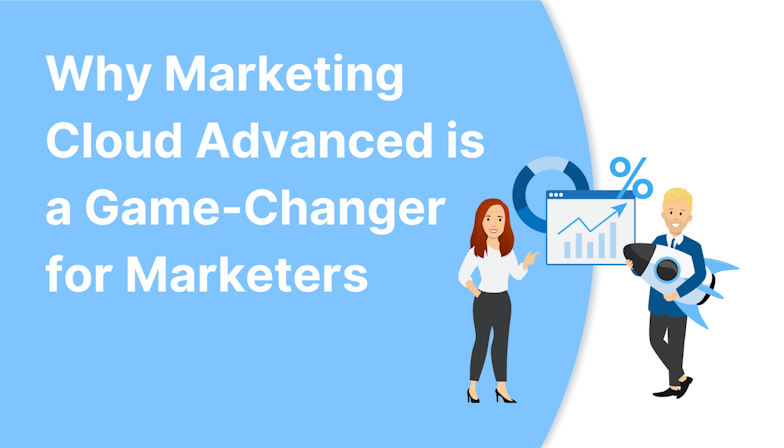 Coloured background with text Why Marketing Cloud Advanced in a Game-Changer for Marketers