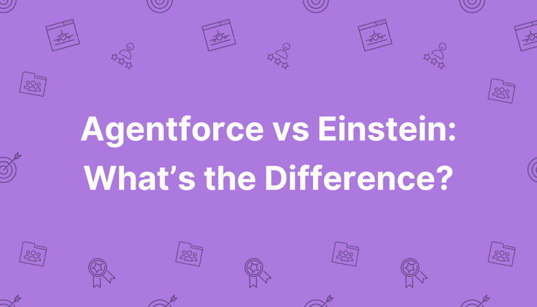 Coloured background with text Agentforce vs Einstein: What's the Difference?