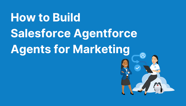 Coloured background with text How to Build Salesforce Agentforce Agents for Marketing