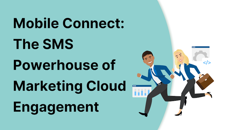 Coloured background with text Mobile Connect: The SMS Powerhouse of Marketing Cloud Engagement