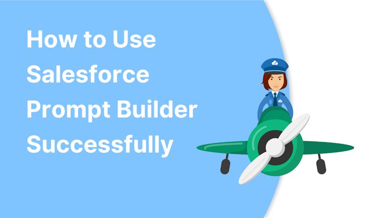 Coloured background with text How to Use Salesforce Prompt Builder Successfully