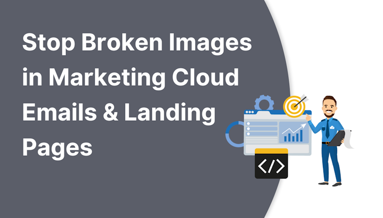 Coloured background with text Stop Broken Images in Marketing Cloud Emails & Landing Pages