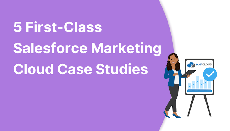 Coloured background with text 5 First-Class Salesforce Marketing Cloud Case Studies