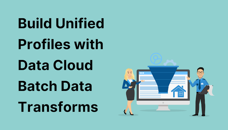 Coloured background with text Build Unified Profiles with Data Cloud Batch Data Transforms