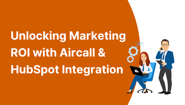 Coloured background with text Unlocking Marketing ROI with Aircall & HubSpot Integration