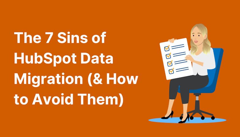 Coloured background with text The 7 Sins of HubSpot Data Migration (& How to Avoid Them)