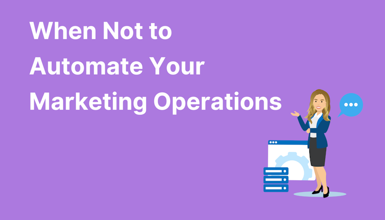 Coloured background with text When Not to Automate Your Marketing Operations