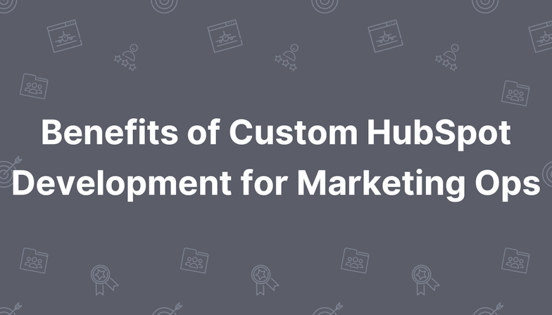 Coloured background with text Benefits of Custom HubSpot Development for Marketing Ops