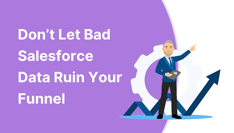 Coloured background with text Don't Let Bad Salesforce Data Ruin Your Funnel