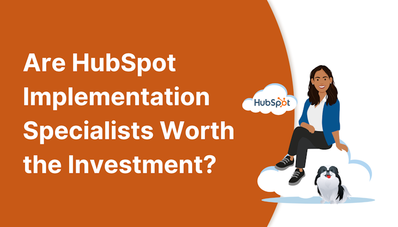 Coloured background with text Are HubSpot Implementation Specialists Worth the Investment?