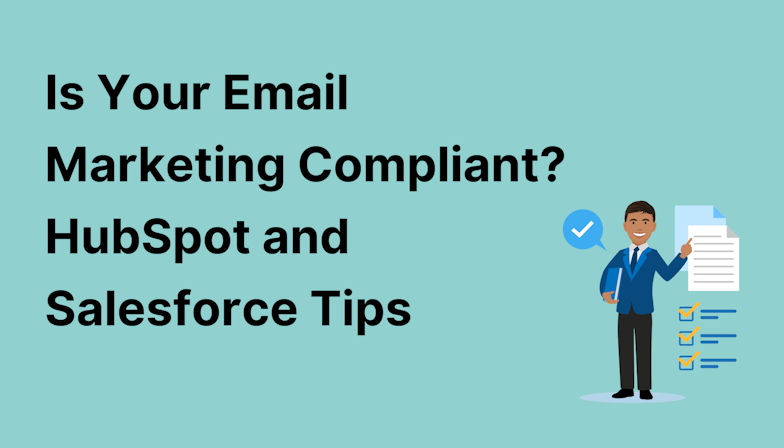 Coloured background with text Is Your Email Marketing Compliant? HubSpot & Salesforce Tips