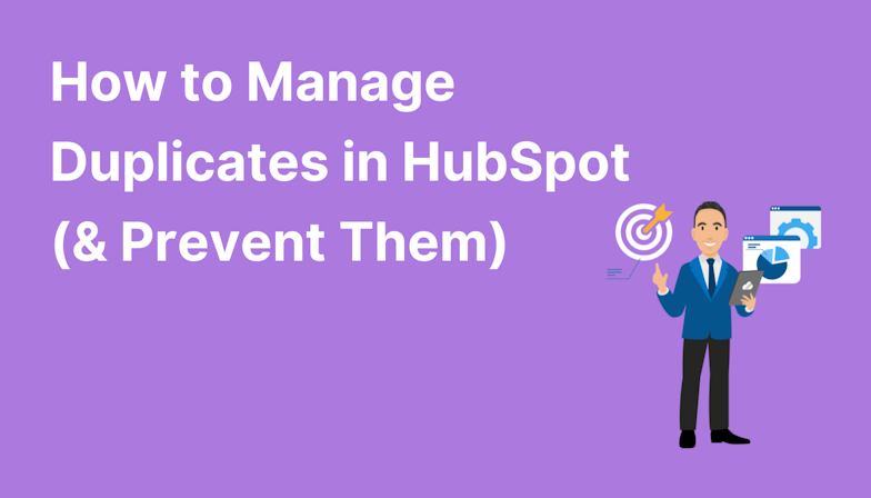 Coloured background with text How to Manage Duplicates in HubSpot (& Prevent Them)