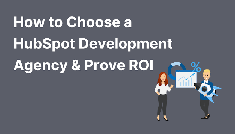 Coloured background with text How to Choose a HubSpot Development Agency & Prove ROI