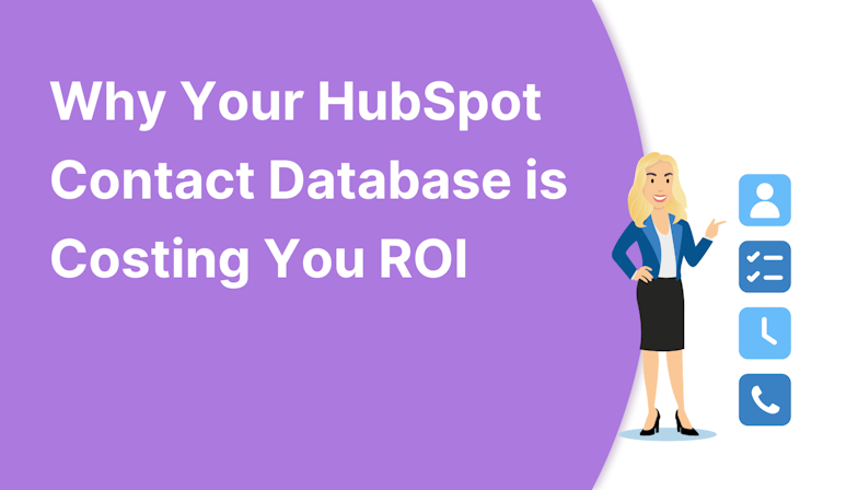 Coloured background with text Why Your HubSpot Contact Database is Costing You ROI