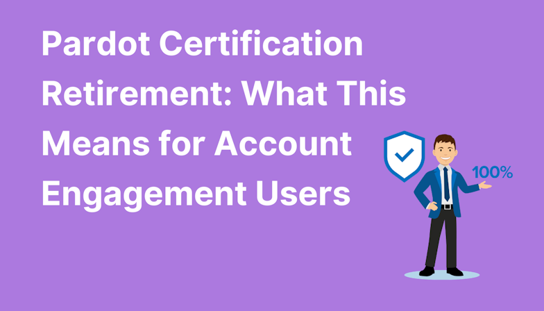 Coloured background with text Pardot Certification Retirement: What This Means for Account Engagement Users