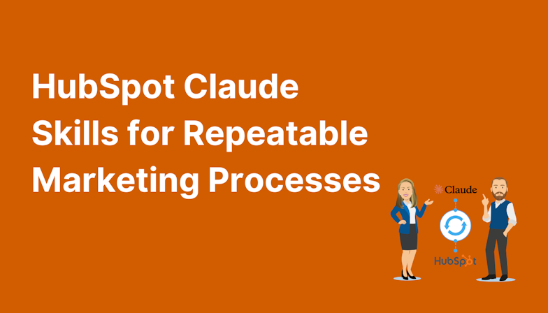 Coloured background with text HubSpot Claude Skills for Repeatable Marketing Processes
