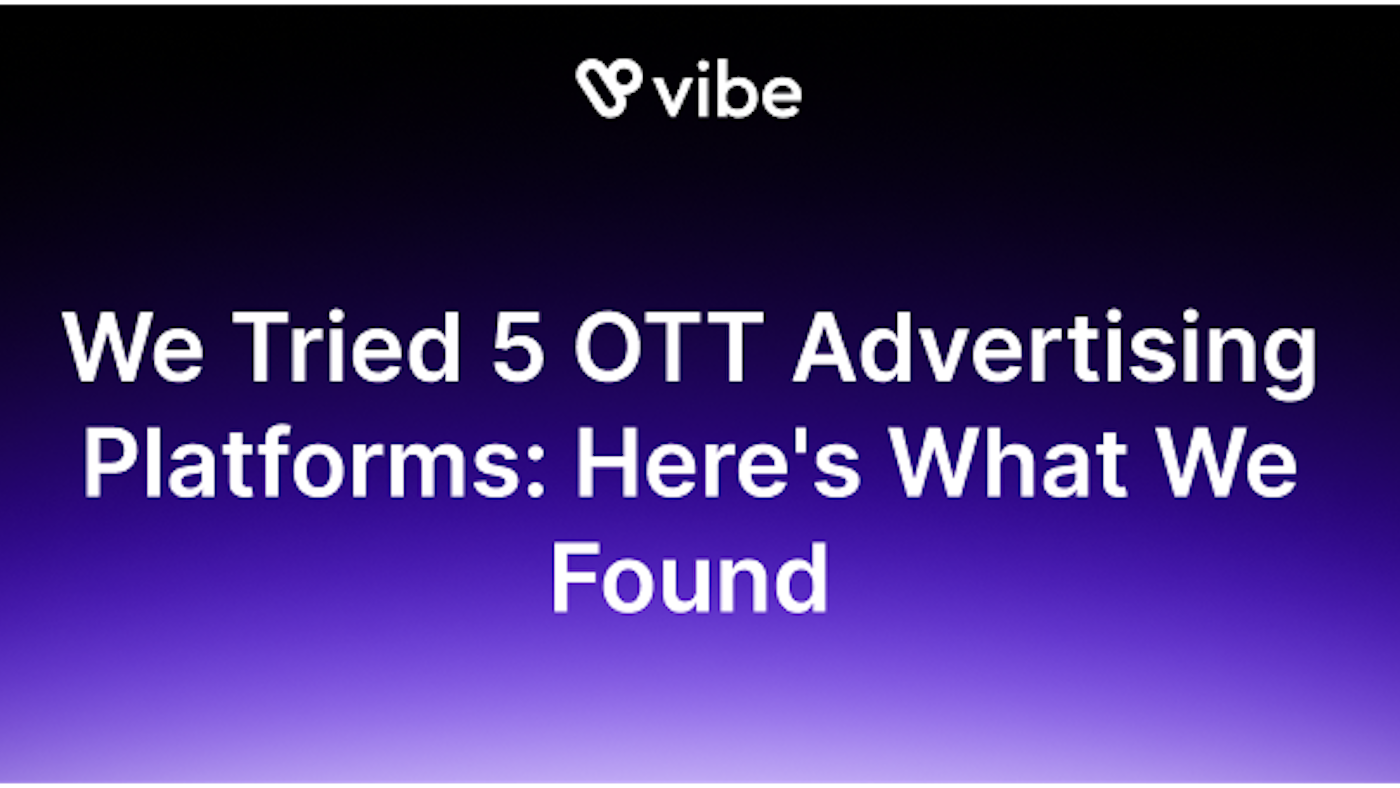 We Tried 5 OTT Advertising Platforms: Here's What We Found We Tried 5 OTT Advertising Platforms: Here's What We Found