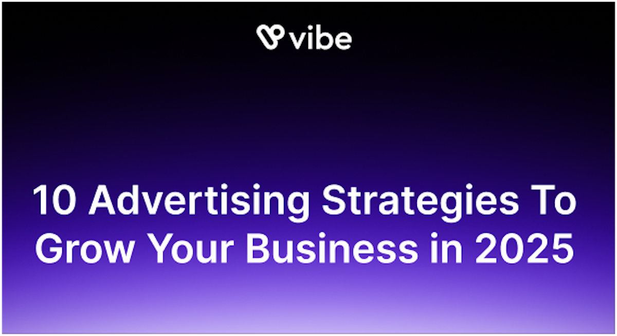 10 Advertising Strategies To Grow Your Business in 2025