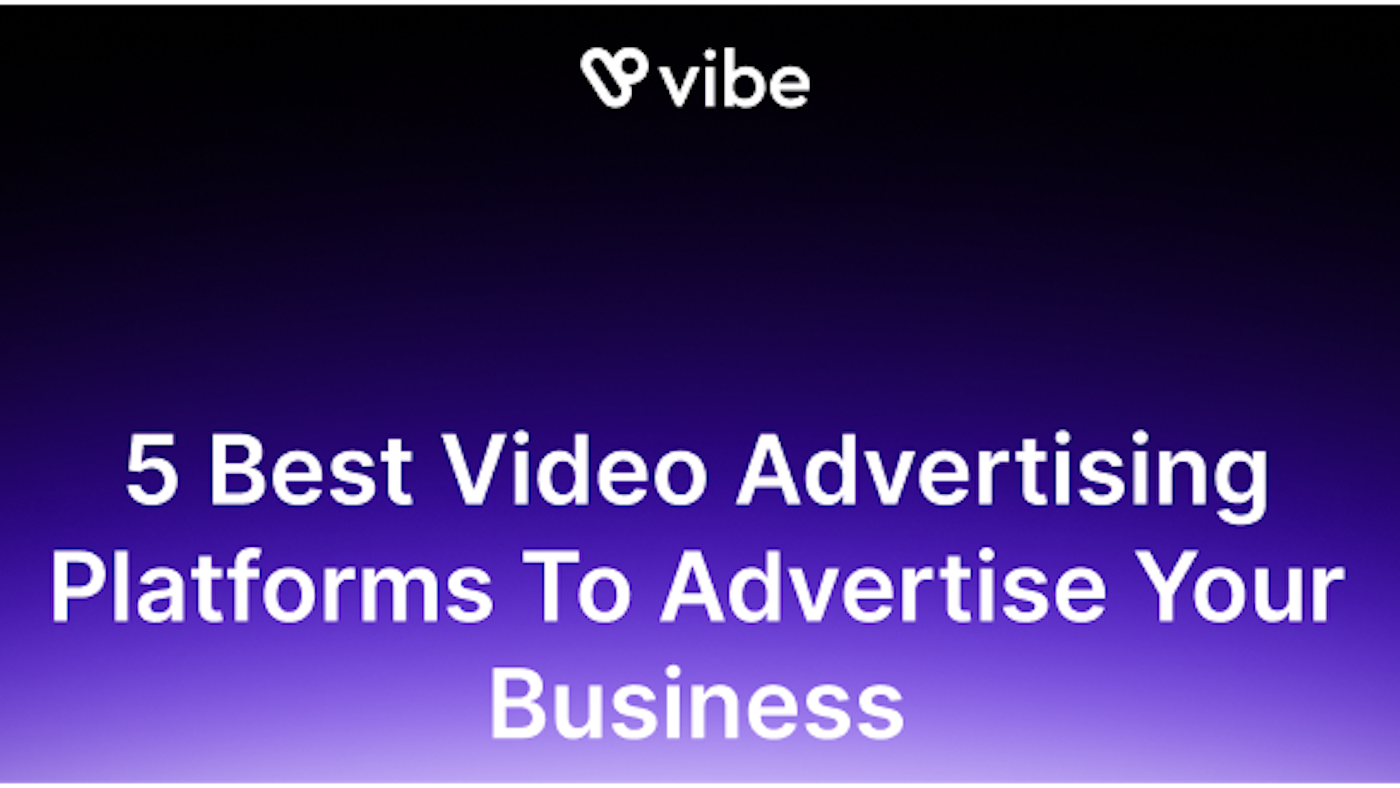 5 Best Video Advertising Platforms To Advertise Your Business 5 Best Video Advertising Platforms To Advertise Your Business
