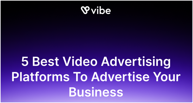 Video Addvertising Best Video Advertising Platforms in 2026