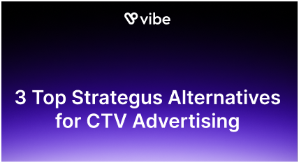 3 Top Strategus Alternatives for CTV Advertising