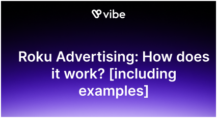 Roku Advertising: How does it work? [including examples]