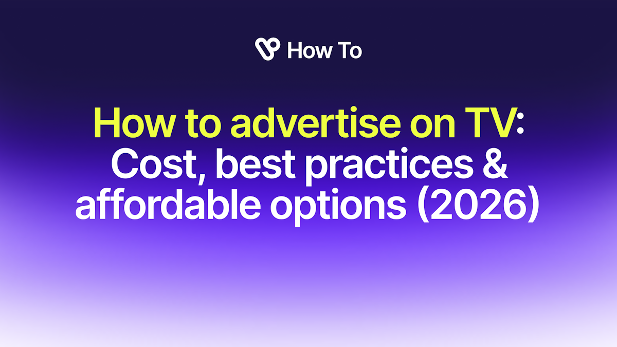 How to Advertise on TV: Cost & Best Practices (2026)
