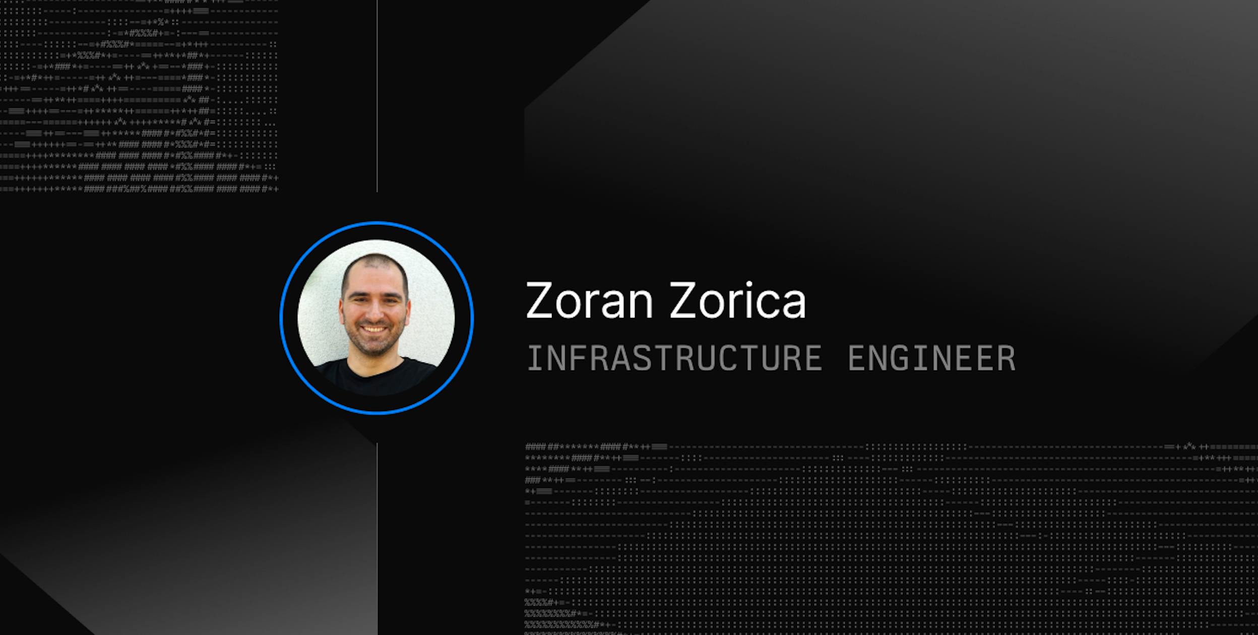 Meet Zoran Zorica, Our Infrastructure Engineer