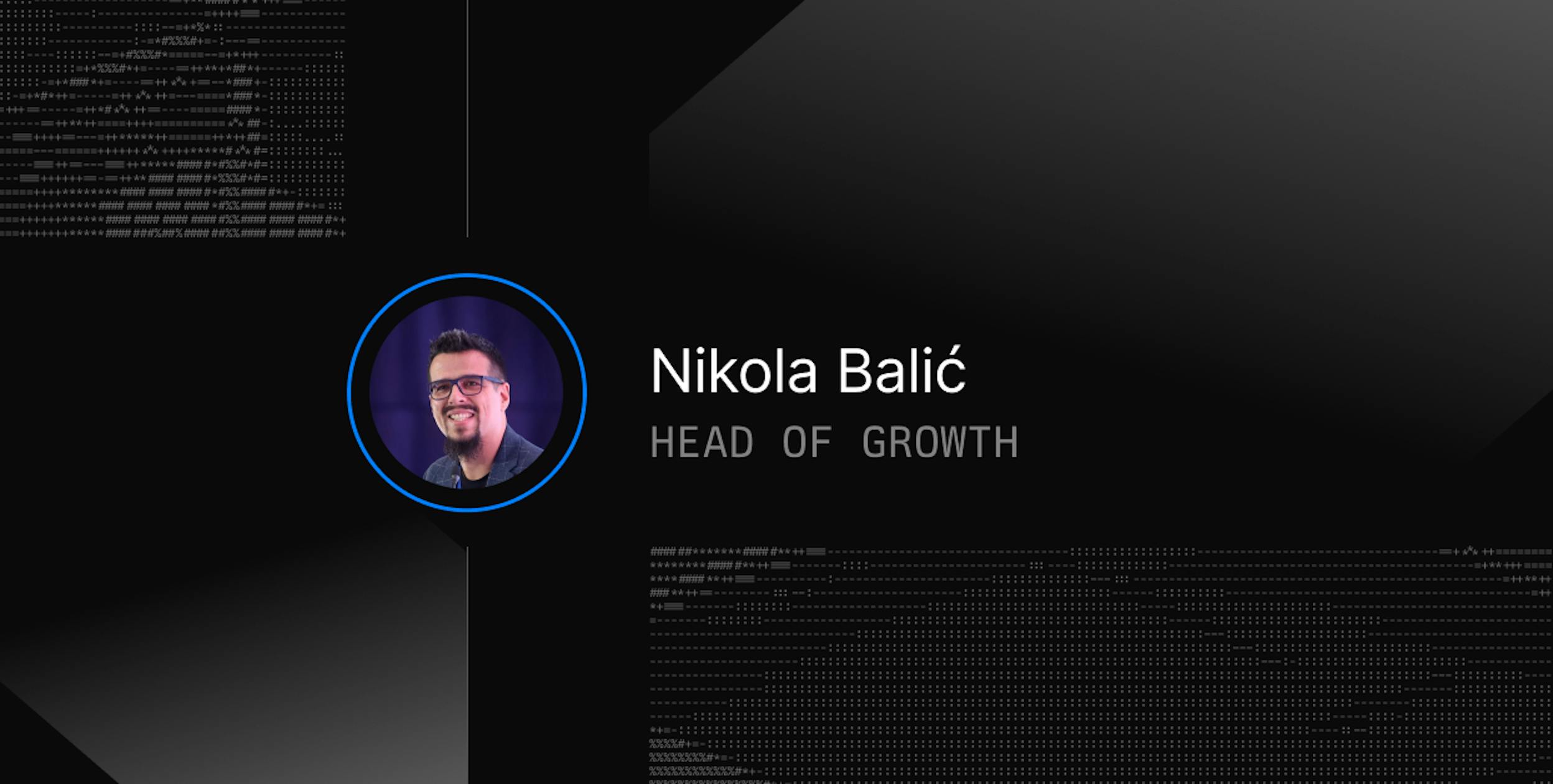 Meet Nikola Balić, Our Head of Growth
