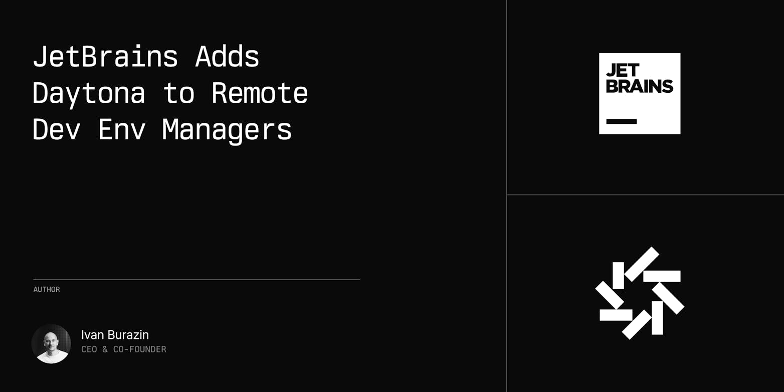 JetBrains Adds Daytona to Remote Dev Env Managers