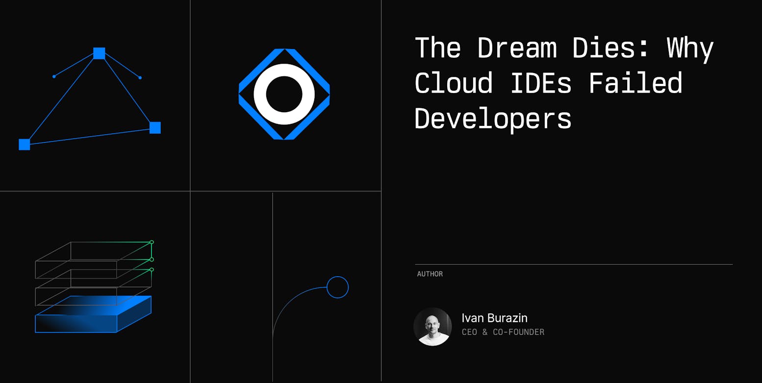 The Dream Dies: Why Cloud IDEs Failed Developers