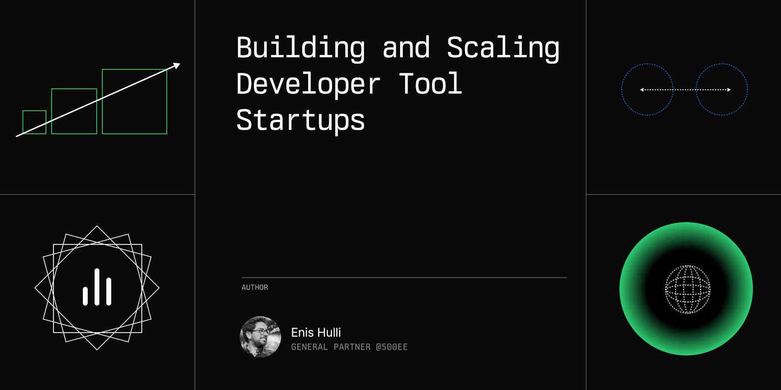 Building and Scaling Developer Tool Startups