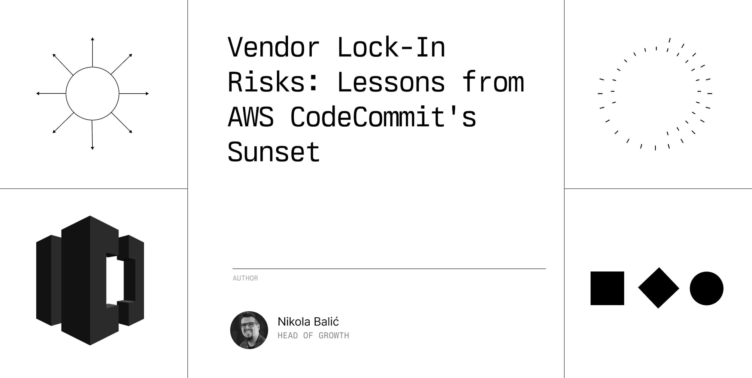 Vendor Lock-In Risks: Lessons from AWS CodeCommit's Sunset