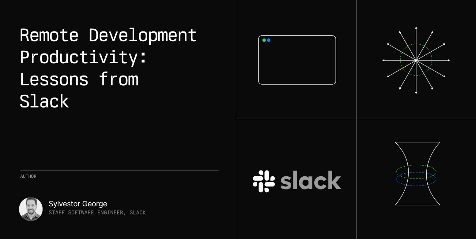 Remote Development Productivity: Lessons from Slack