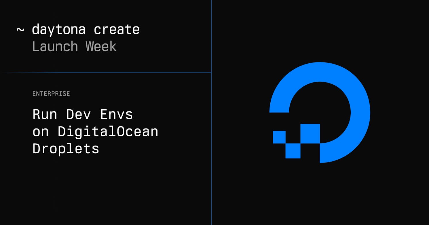 Run Dev Environments on DigitalOcean Droplets with Daytona