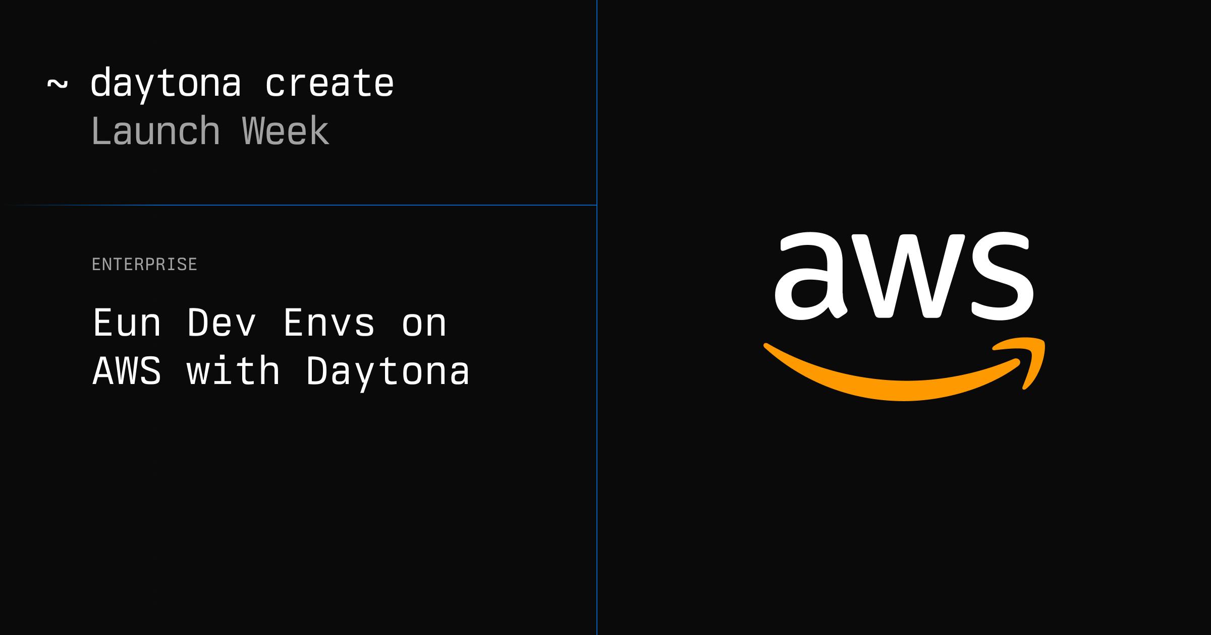 Unleash your Dev Environments on AWS with Daytona