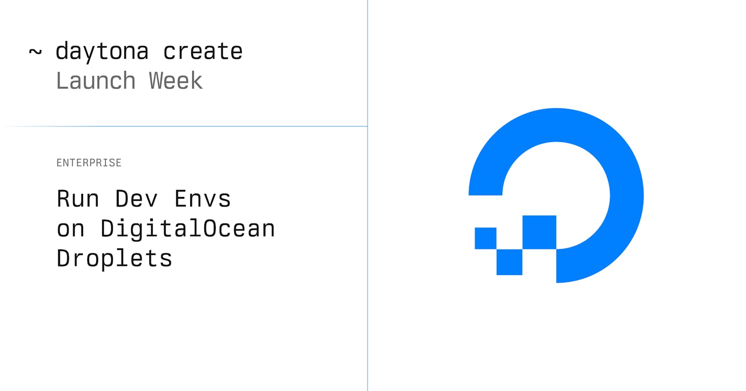Run Dev Environments on DigitalOcean Droplets with Daytona