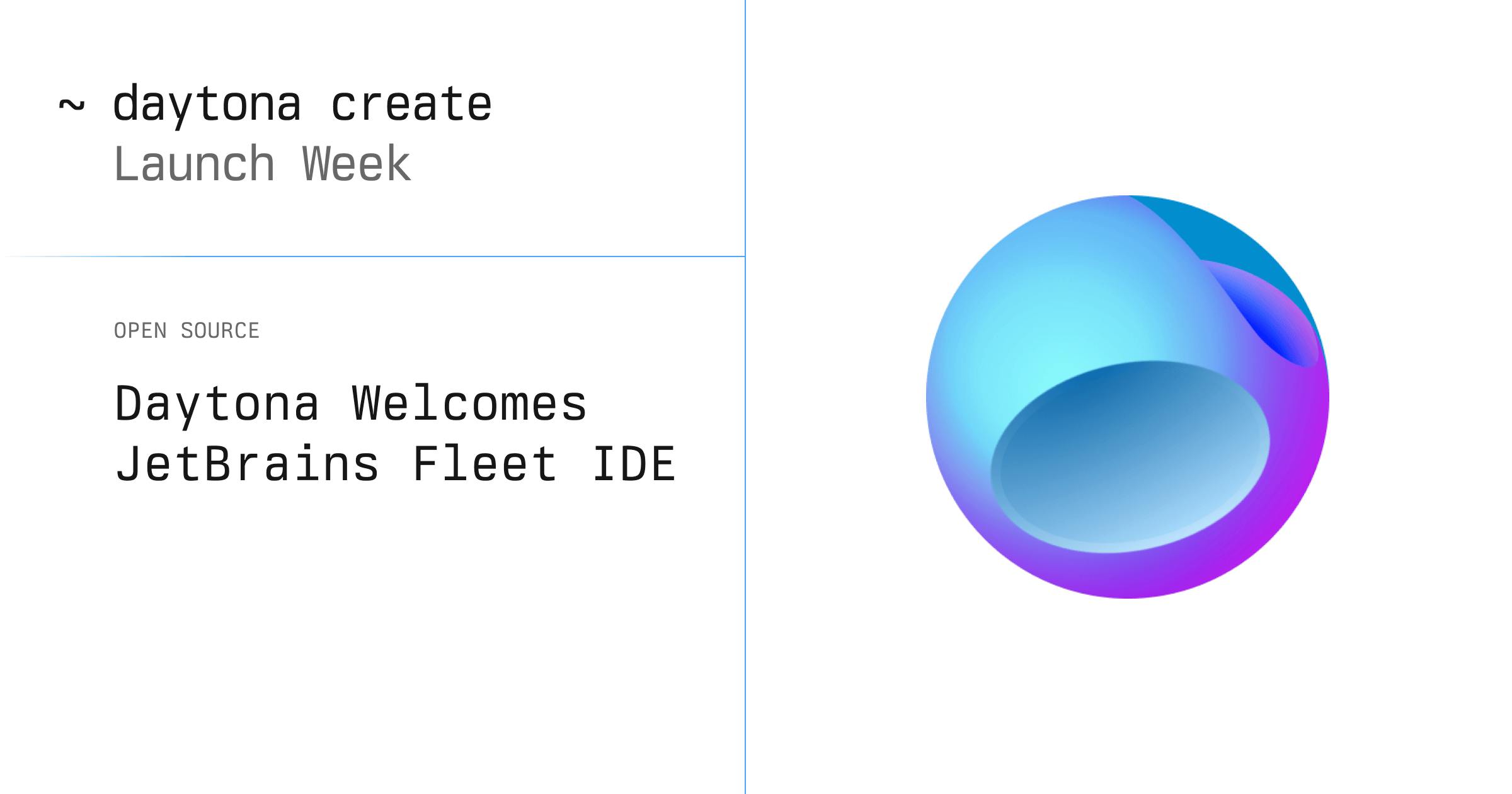 Daytona Welcomes JetBrains Fleet IDE